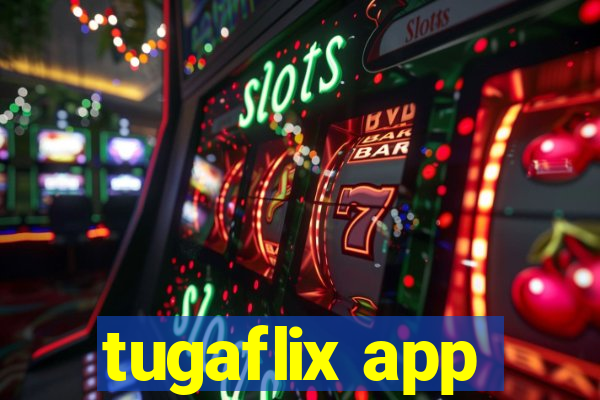 tugaflix app